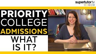 Why You Should Apply for PRIORITY ADMISSIONS