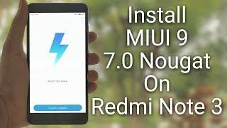 Install MIUI 9 (7.0 Nougat) on Redmi Note 3