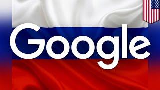 Google complying with Russian censorship requests: Reports  - TomoNews