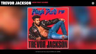 Trevor Jackson - How That Sound (Audio)