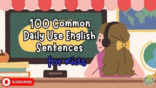 100 Common Daily Use English Sentences | Easy Speaking Practice for Kids & Beginners | ESL Learning