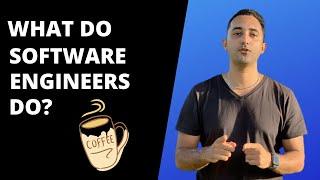 What do Software Engineers do? (And How to Grow your Career)