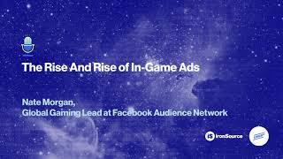 The Rise And Rise of In-Game Ads | Facebook Audience Network | LevelUp Podcast