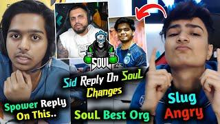 Slug Reveal SouL New Player & Reply Joining SouL l Sid on SouL Changes l Slug Angry on Scam