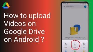 How to upload Videos on Google Drive on Android ?