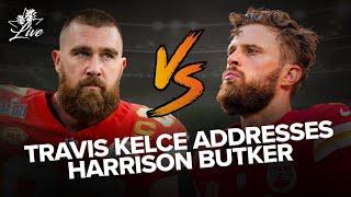 Travis Kelce Addresses Harrison Butker