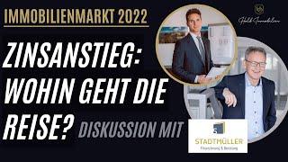 Immobilienmarkt 2022: Zinsanstieg - Wohin geht die Reise?