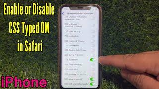 How to Enable or Disable CSS Typed OM in Safari on iPhone X