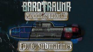 Barotrauma modding tutorial: Ep. 6 - Submarine Editor