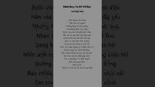 hôm nay ta đi vô bar lyrics #lyrics #musiclyrics #nhaclyric #songlyrics #nhactamtrang #tamtrang