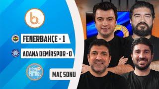 Fenerbahçe - Adana Demirspor Maç Sonu | Bışar Özbey, Rasim Ozan Kütahyalı Can Arat, Oktay Derelioğlu