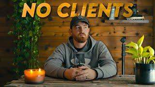 What do I do When I Have No Clients?