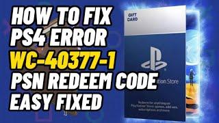 How To Fix PS4 Error Code WC-40377-1 Redeem Card PSN Error Fixed