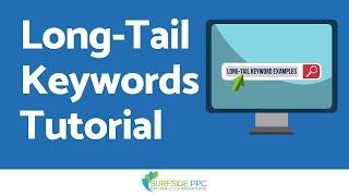 Long Tail Keywords For Google Ads and SEO - Long Tail Keyword Examples