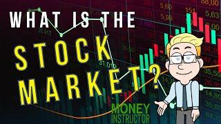 What is the Stock Market? How does it work? | Money Instructor