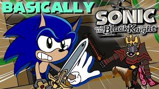 Basically Sonic and the Black Knight (Sonic Animation)