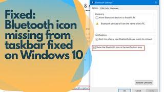 Bluetooth Icon Missing from Taskbar in Windows 10 Computer