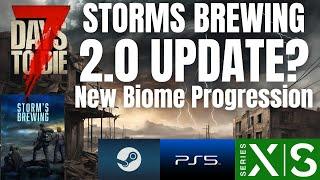 2.0 Update | Storms Brewing Coming Soon?  7 Days to Die New Biome Progression System Details