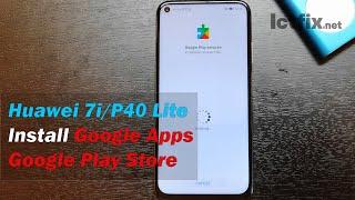 Huawei Nova 7i /P40 Lite Install Google App & Google Play Store