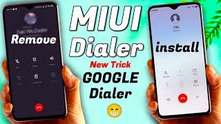[Official way | No Root] Remove Google Dialer and Install MIUI Dialer, Contact, Message Any Xiaomi