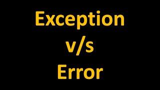 Difference between Exception and Error in java