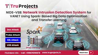 NIDS VSB Network Intrusion Detection System for VANET Using Spark Based Big Data Optimization and Tr