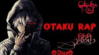 Otaku Rap| Otaku Raj | Prod.by Depo| Anime Rap In Hindi |