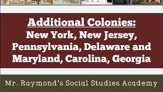 13 Colonies Part II:  Settlement of Additional Colonies - U.S. History