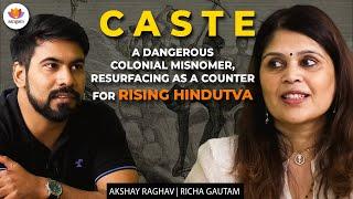 Caste - A Dangerous Colonial Misnomer, Resurfacing as a Counter for Rising Hindutva | Richa Gautam