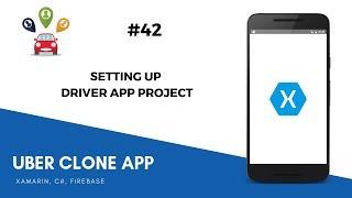 Xamarin Uber Clone - Setting up Driver App Project