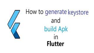 How to generate keystore(key) and build Apk in Flutter || build release Apk