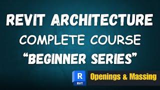 Learn Revit Architecture For Beginners | Revit Architecture Tutorials Opening & Massing