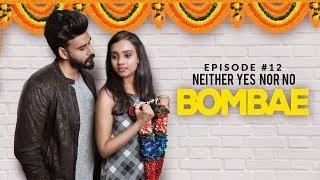 BOMBAE I Latest Hindi Web Series | S1E12| NEITHER YES NOR NO | Balcony Tickets Originals