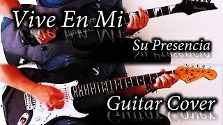 Vive En Mi - Su Presencia - Guitar Cover  (TAB)