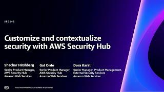 AWS re:Invent 2023 - [LAUNCH] Customize and contextualize security with AWS Security Hub (SEC242)