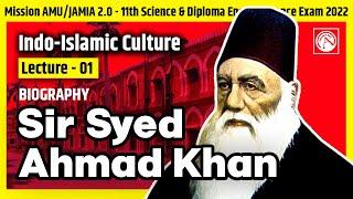 Sir Syed Ahmad Khan - Biography : Lec-01 : Indo-Islamic : AMU/JMI Preparation Entrance Exam | 2022