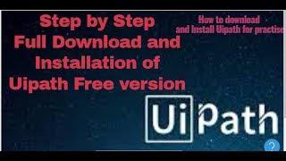 #RPA#Uipath-Part-4-How to Download and Install Uipath Free version for practise at local PC||2018||