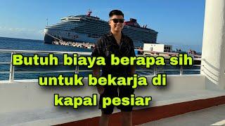 Rincian biaya untuk bekerja di kapal pesiar