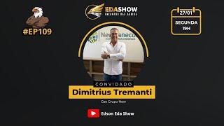 Eda Show - #EP109 DIMITRIUS TREMANTI