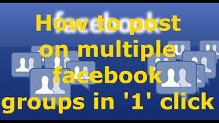 How to post on multiple facebook groups by just '1' click