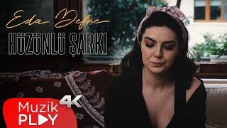 Eda Defne - Hüzünlü Şarkı (Official Video)