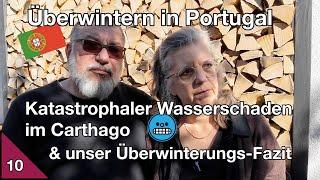  Fazit Portugal im Winter & ein katastrophaler Wasserschaden am Carthago ! | Trips und Tipps # 69