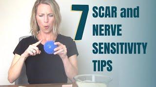 7 TIPS for NERVE PAIN and SCAR SENSITIVITY: How to Desensitization Techniques