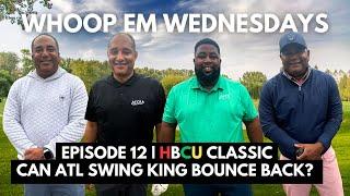 Episode 12 | HBCU Classic | Can ATL Swing King Bounce Back? | John A White Golf Course | 9 Holes