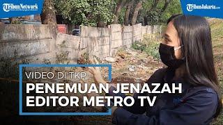 Video TKP Penemuan Jenazah Editor Metro TV, Polisi Ungkap Fakta Baru