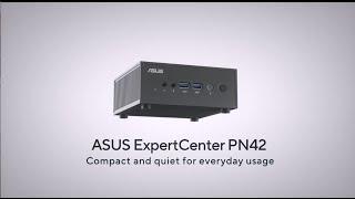 ASUS ExpertCenter PN42 Mini PC Compact and quiet for business everywhere