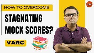 Stuck with Plateaued Mock Scores in VARC? | Learn how to overcome it | 2IIM CAT Prep