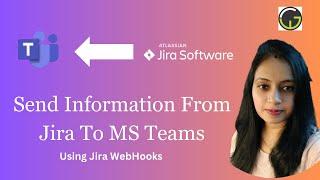 Jira Integration With Microsoft Teams | Send Jira Information to MS Teams Using Jira WebHooks