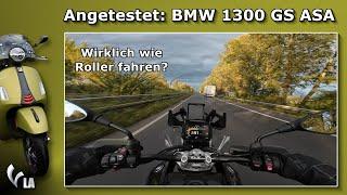 Angetestet: BMW 1300 GS ASA - wirklich so einfach wie Roller fahren?