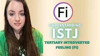 Understanding ISTJ Tertiary Introverted Feeling (Fi)